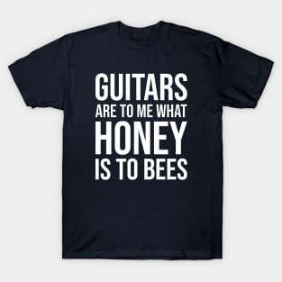 Guitars Are My Honey T-Shirt